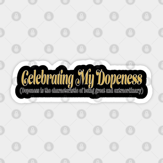 Celebrating My Dopeness Sticker by CYD